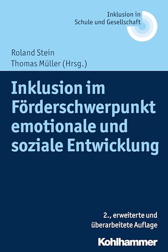 Inklusion im Förderschwerpunkt emotionale und soziale Entwicklung (Inklusion in Schule und Gesellschaft, 5, Band 5) von Kohlhammer W.