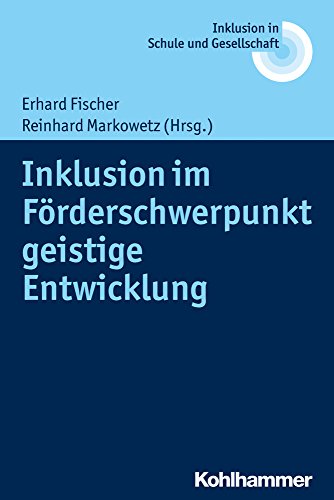 Inklusion im Förderschwerpunkt geistige Entwicklung (Inklusion in Schule und Gesellschaft, 6, Band 6) von Kohlhammer W.