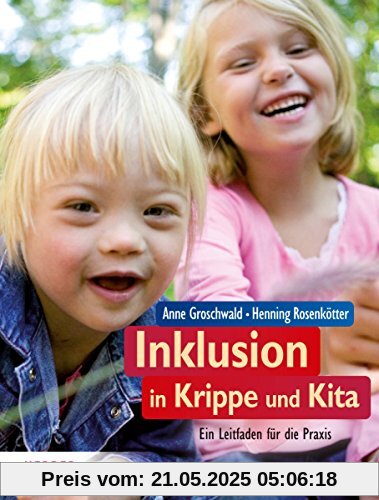 Inklusion in Krippe und Kita: Ein Leitfaden für die Praxis