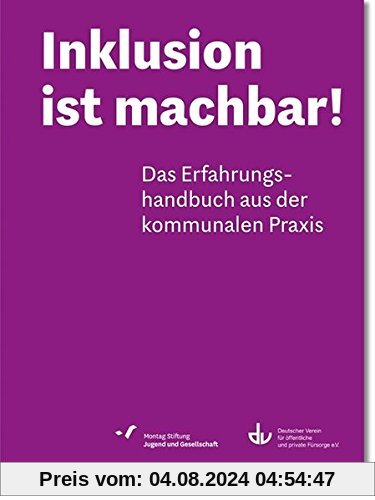 Inklusion ist machbar!: Das Erfahrungshandbuch aus der kommunalen Praxis