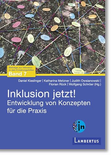 Inklusion jetzt!: Entwicklungen von Konzepten für die Praxis