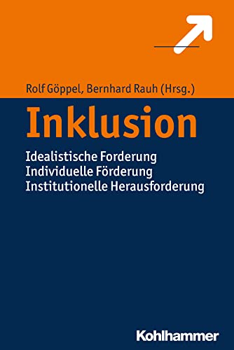 Inklusion: Idealistische Forderung Individuelle Förderung Institutionelle Herausforderung von Kohlhammer