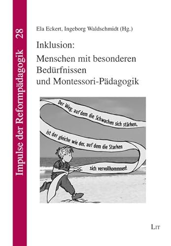 Inklusion: Menschen mit besonderen Bedürfnissen und Montessori-Pädagogik (Impulse der Reformpädagogik) Inklusion: Menschen mit besonderen Bedürfnissen und Montessori-Pädagogik (Impulse der Reformpädagogik)