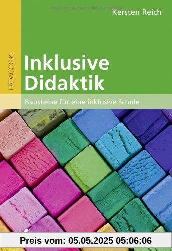 Inklusive Didaktik: Bausteine für eine inklusive Schule