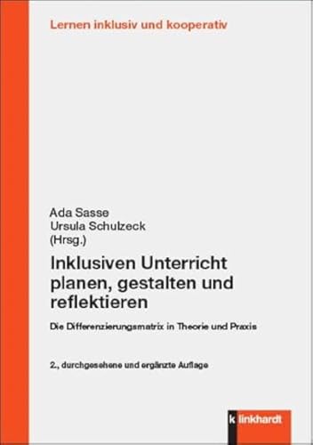 Inklusiven Unterricht planen, gestalten und reflektieren: Die Differenzierungsmatrix in Theorie und Praxis (Lernen inklusiv und kooperativ) von Verlag Julius Klinkhardt GmbH & Co. KG