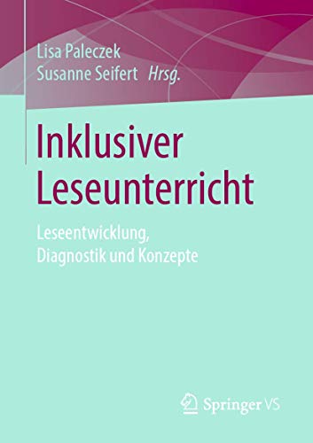 Inklusiver Leseunterricht: Leseentwicklung, Diagnostik und Konzepte