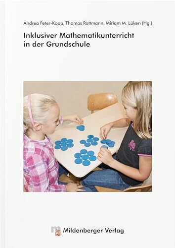 Inklusiver Mathematikunterricht in der Grundschule Inklusiver Mathematikunterricht in der Grundschule