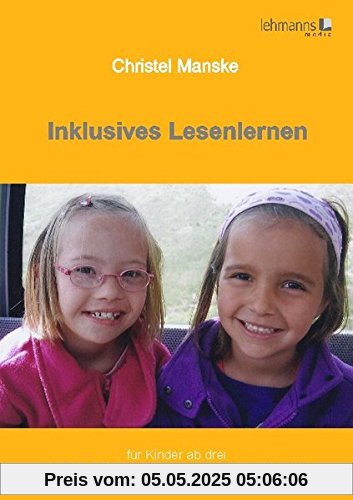 Inklusives Lesenlernen: Theorie und Praxis des inklusiven Unterrichts (ICHS-Praxis)