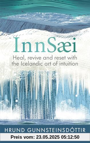 InnSaei: Heal, revive and reset with the Icelandic art of intuition