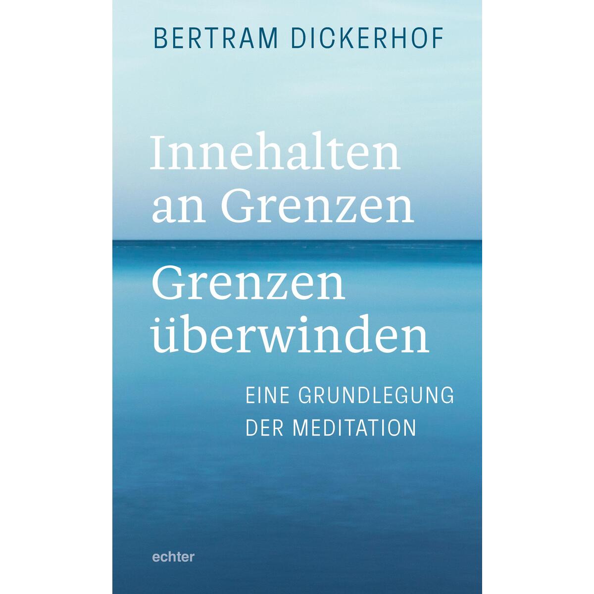 Innehalten an Grenzen - Grenzen überwinden von Echter Verlag GmbH