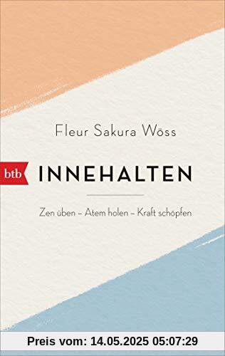 Innehalten: Zen üben – Atem holen – Kraft schöpfen