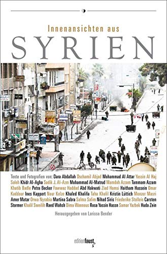 Innenansichten aus Syrien: Texte, Fotografien und Bilder