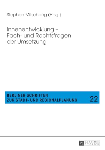 Innenentwicklung – Fach- und Rechtsfragen der Umsetzung (Berliner Schriften zur Stadt- und Regionalplanung, Band 22) von Lang, Peter GmbH