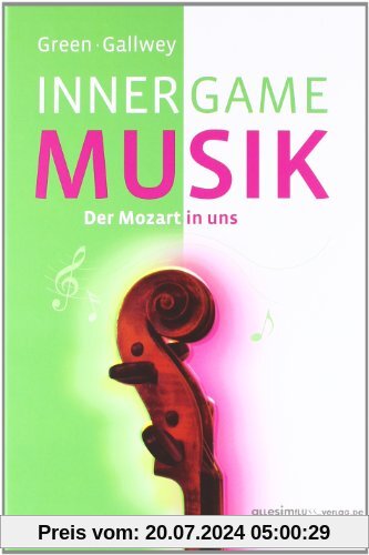 Inner Game Musik: Der Mozart in uns. Im Buch befinden sich über 50 Übungen zum Selbststudium mit Notensätzen