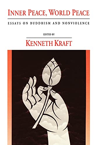 Inner Peace, World Peace: Essays on Buddhism and Nonviolence (Suny Series, Buddhist Studies) (Suny Series in Buddhist Studies) von State University of New York Press