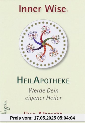Inner Wise Heilapotheke: Werde Dein eigener Heiler Inner Wise Heilapotheke: Werde Dein eigener Heiler