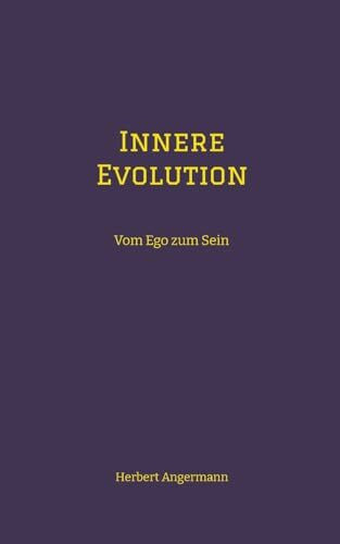 Innere Evolution: Vom Ego zum Sein