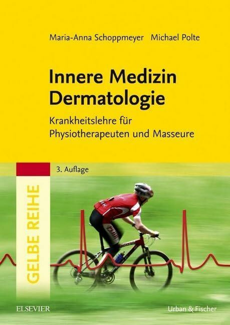 Innere Medizin Dermatologie: Krankheitslehre für Physiotherapeuten und Masseure (Gelbe Reihe)