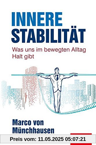 Innere Stabilität: Was uns im bewegten Alltag Halt gibt (Dein Leben)