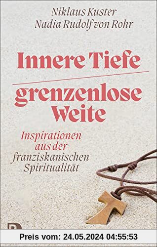 Innere Tiefe – grenzenlose Weite: Inspirationen aus der franziskanischen Spiritualität