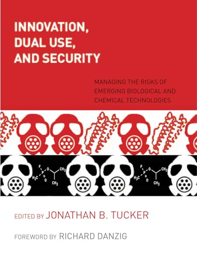 Innovation, Dual Use, and Security: Managing the Risks of Emerging Biological and Chemical Technologies (Mit Press) von MIT Press