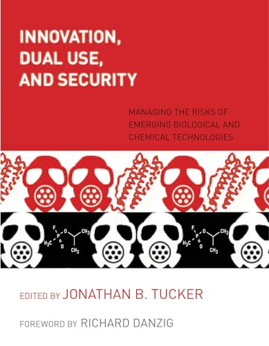 Innovation, Dual Use, and Security: Managing the Risks of Emerging Biological and Chemical Technologies (Mit Press) von MIT Press
