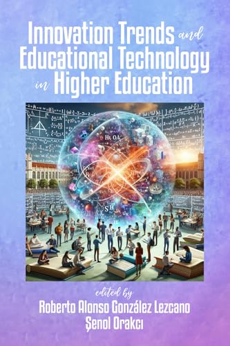 Innovation Trends and Educational Technology in Higher Education Innovation Trends and Educational Technology in Higher Education von Information Age Publishing