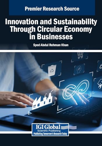 Innovation and Sustainability Through Circular Economy in Businesses (Advances in Business Strategy and Competitive Advantage) von IGI Global