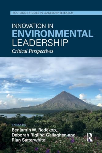 Innovation in Environmental Leadership: Critical Perspectives (Routledge Studies in Leardership Research, 9, Band 9) von Routledge