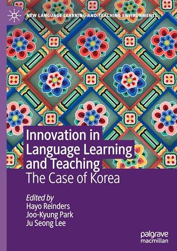 Innovation in Language Learning and Teaching: The Case of Korea (New Language Learning and Teaching Environments) von Palgrave Macmillan