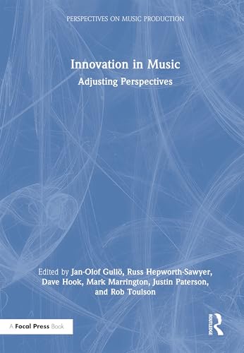 Innovation in Music: Adjusting Perspectives (Perspectives on Music Production) von Focal Press