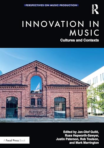 Innovation in Music: Cultures and Contexts (Perspectives on Music Production) von Focal Press