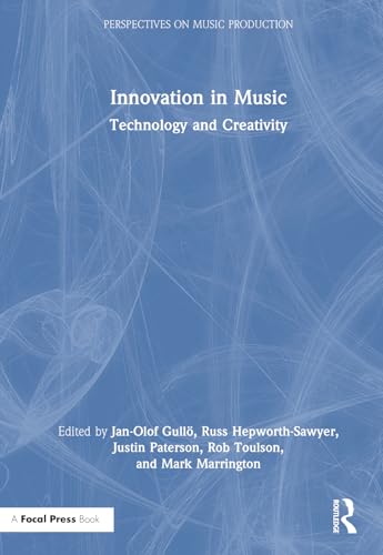 Innovation in Music: Technology and Creativity (Perspectives on Music Production)