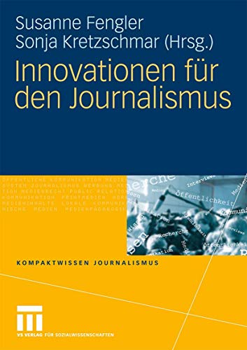 Innovationen für den Journalismus (Kompaktwissen Journalismus)