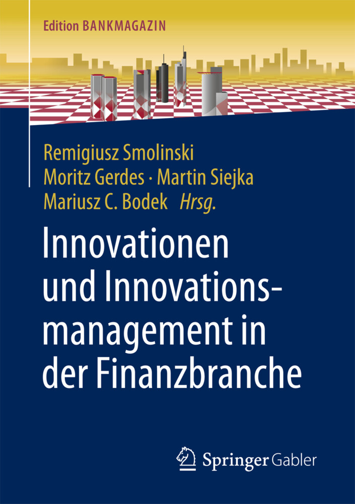 Innovationen und Innovationsmanagement in der Finanzbranche von Springer Fachmedien Wiesbaden