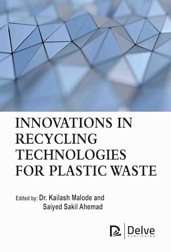 Innovations in Recycling Technologies for Plastic Waste Innovations in Recycling Technologies for Plastic Waste von Delve Publishing