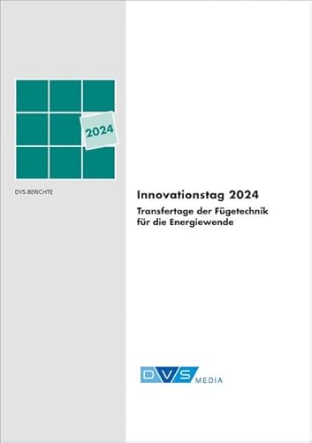 Innovationstag - Transfertage der Fügetechnik für die Energiewende: DVS-Berichte, Band: 391 von DVS Media GmbH