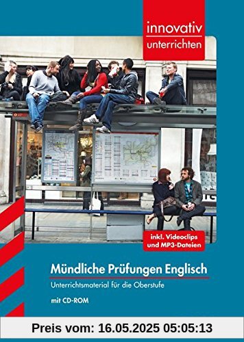 Innovativ Unterrichten - Mündliche Prüfungen Englisch Oberstufe