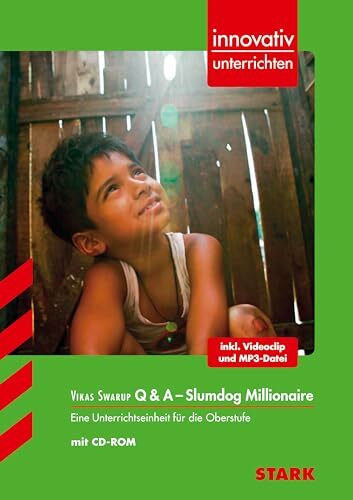 Innovativ Unterrichten - Vikas Swarup: Q & A - Slumdog Millionaire: Eine Unterrichtseinheit fü...