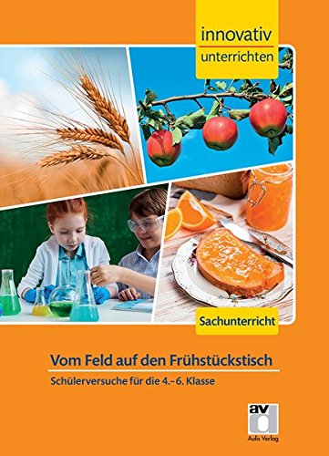 Innovativ Unterrichten - Vom Feld auf den Frühstückstisch von Stark Verlag GmbH