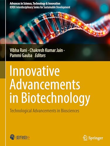 Innovative Advancements in Biotechnology: Technological Advancements in Biosciences (Advances in Science, Technology & Innovation) von Springer