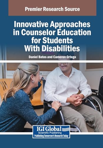 Innovative Approaches in Counselor Education for Students With Disabilities (Advances in Educational Marketing, Administration, and Leadership) von IGI Global