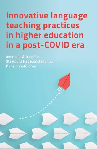Innovative Language Teaching Practices in Higher Education in a Post-COVID Era von Ubiquity Press