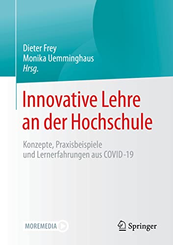 Innovative Lehre an der Hochschule: Konzepte, Praxisbeispiele und Lernerfahrungen aus COVID-19 von Springer