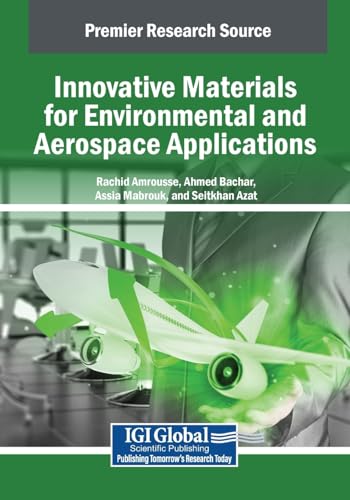 Innovative Materials for Environmental and Aerospace Applications (Advances in Chemical and Materials Engineering) von IGI Global