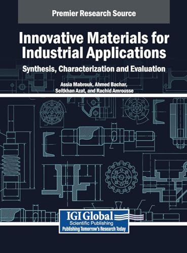 Innovative Materials for Industrial Applications: Synthesis, Characterization and Evaluation von IGI Global