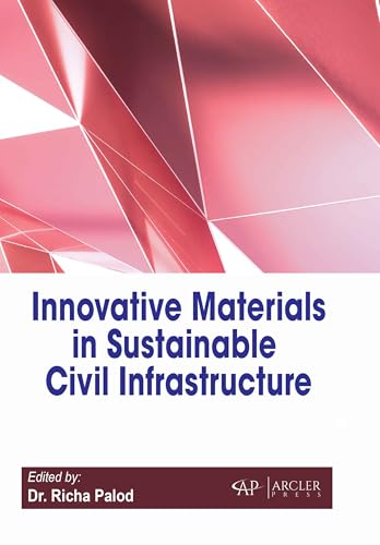 Innovative Materials in Sustainable Civil Infrastructure Innovative Materials in Sustainable Civil Infrastructure von Delve Publishing