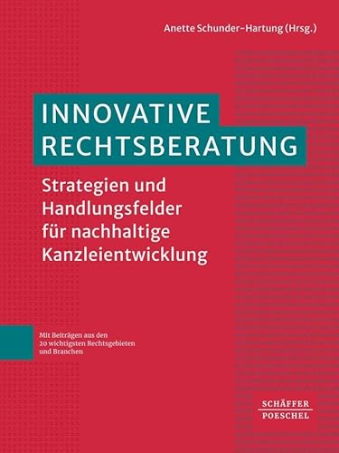 Innovative Rechtsberatung: Strategien und Handlungsfelder für nachhaltige Kanzleientwicklung von Schäffer-Poeschel