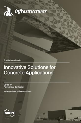 Innovative Solutions for Concrete Applications von MDPI AG