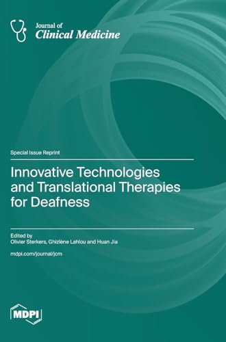Innovative Technologies and Translational Therapies for Deafness von MDPI AG